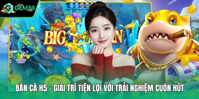 Bắn cá H5