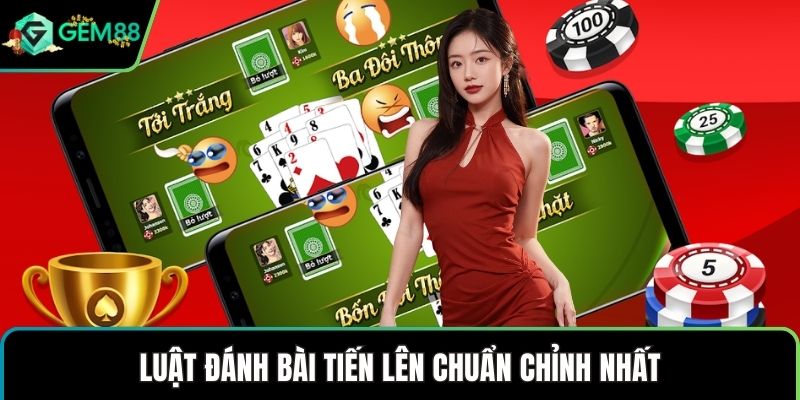 Luật đánh bài tiến lên chuẩn chỉnh nhất