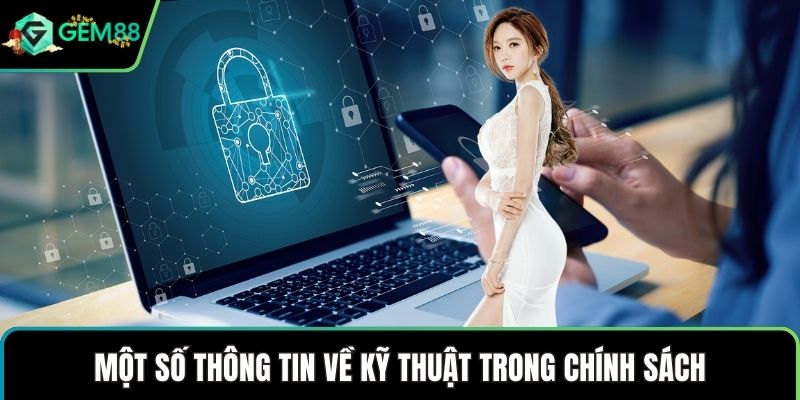Một số thông tin về kỹ thuật trong chính sách