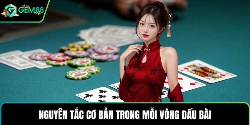 Nguyên tắc cơ bản trong mỗi vòng đấu bài