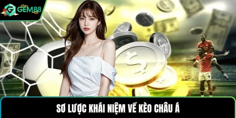 Sơ lược khái niệm về kèo châu Á