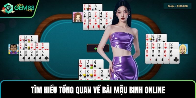 Tìm hiểu tổng quan về bài mậu binh online