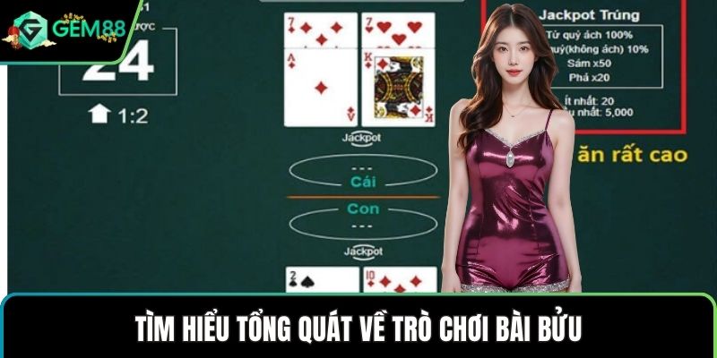 Tìm hiểu tổng quát về trò chơi bài bửu
